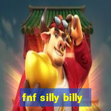 fnf silly billy